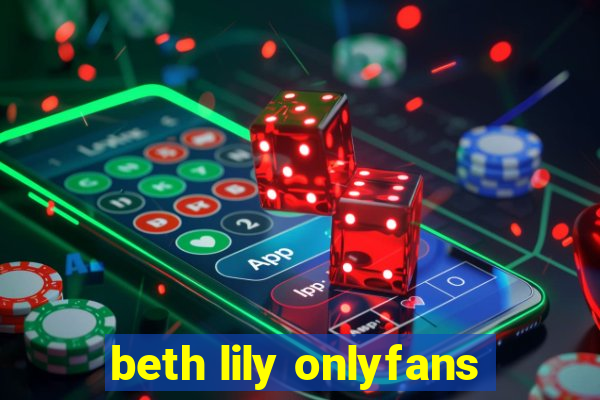 beth lily onlyfans